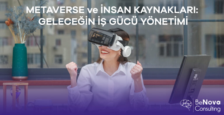 Metaverse ve İnsan Kaynakları: Geleceğin İş Gücü Yönetimi