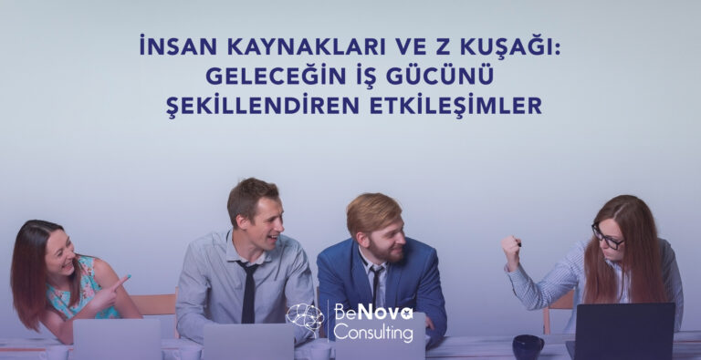 İnsan Kaynakları ve Z Kuşağı: Geleceğin İş Gücünü Şekillendiren Etkileşimler
