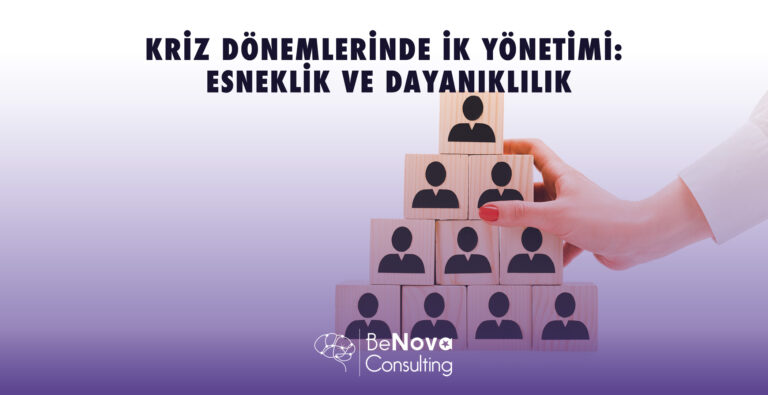 Kriz Dönemlerinde İK Yönetimi: Esneklik ve Dayanıklılık